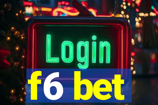 f6 bet